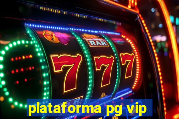 plataforma pg vip